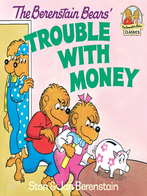 Title details for The Berenstain Bears' Trouble with Money by Stan Berenstain - Wait list